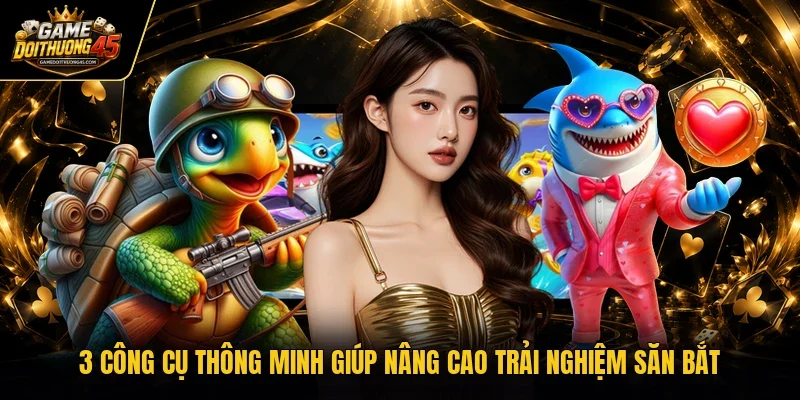 3 công cụ thông minh giúp nâng cao trải nghiệm săn bắt