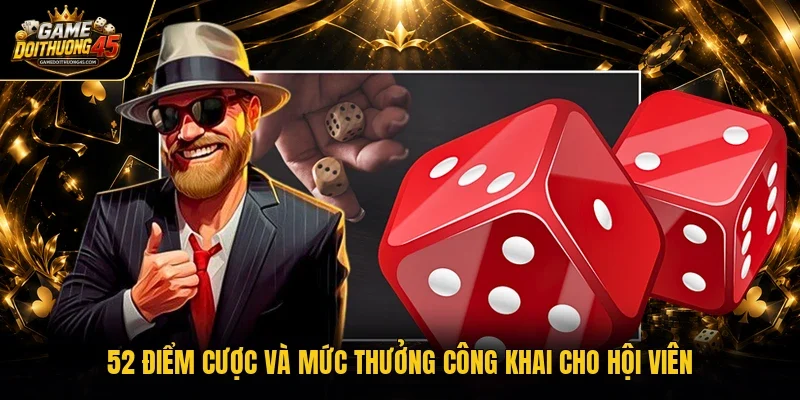 52 điểm cược và mức thưởng công khai cho hội viên