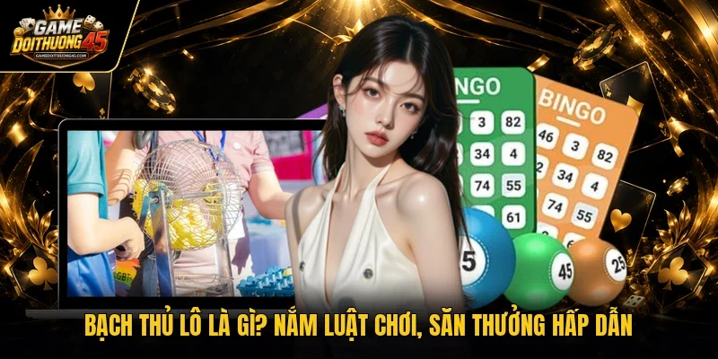 Bạch thủ lô là gì