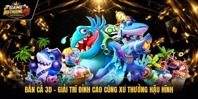 Bắn cá 3D