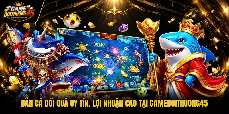 Bắn cá đổi quà