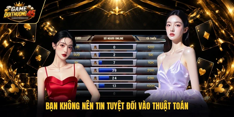 Bạn không nên tin tuyệt đối vào thuật toán