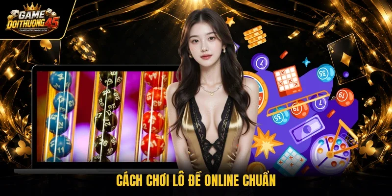 Cách chơi lô đề online chuẩn