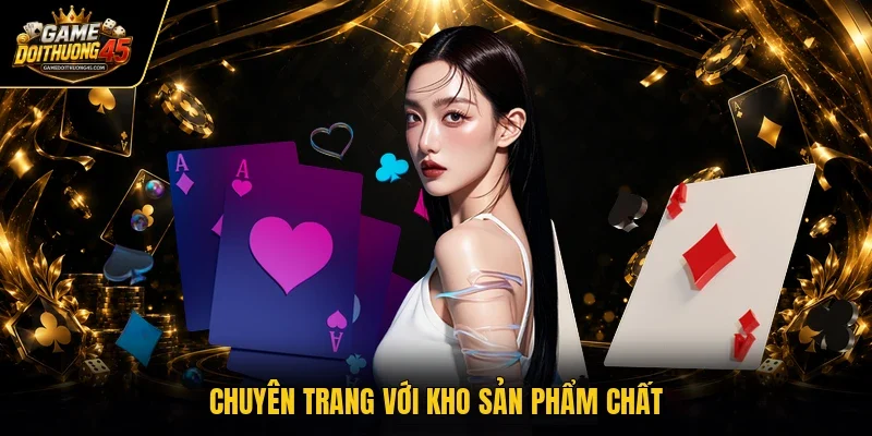 Chuyên trang với kho sản phẩm chất
