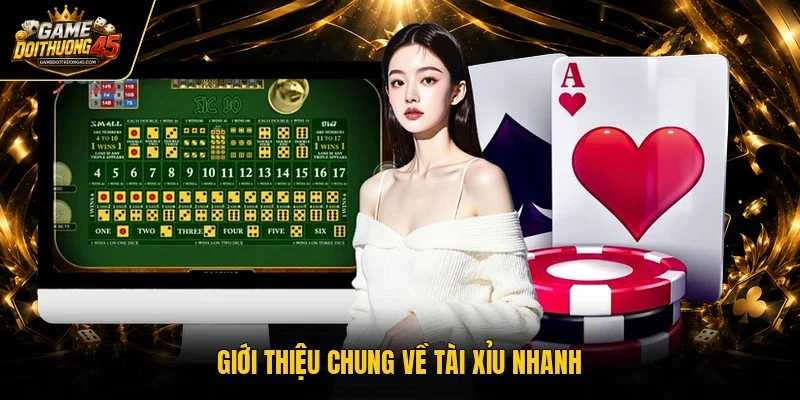 Giới thiệu chung về tài xỉu nhanh