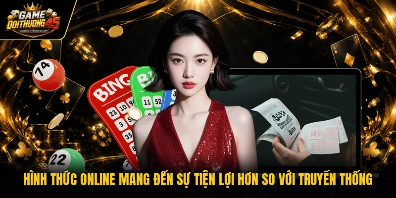 Hình thức online mang đến sự tiện lợi hơn so với truyền thống 