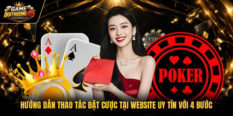 Hướng dẫn thao tác đặt cược tại website uy tín với 4 bước