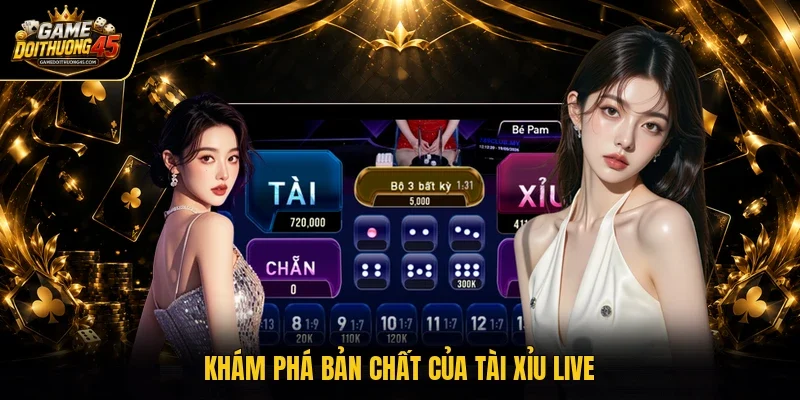Khám phá bản chất của tài xỉu live