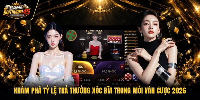 Tỷ lệ trả thưởng xóc đĩa