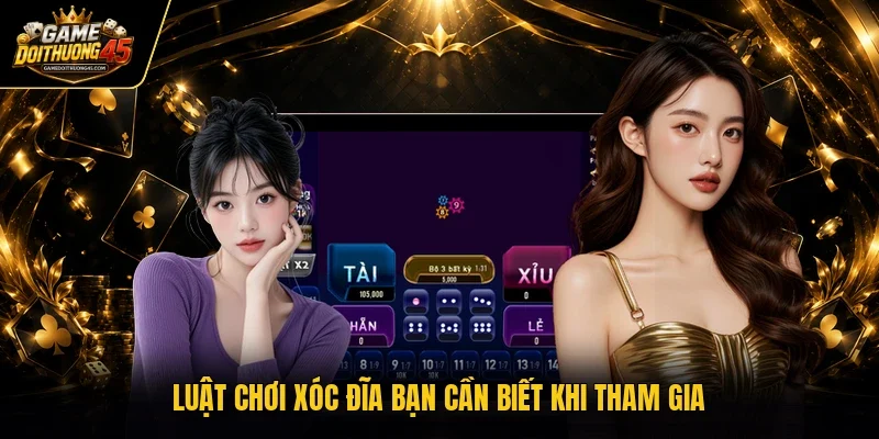 Luật chơi xóc đĩa bạn cần biết khi tham gia