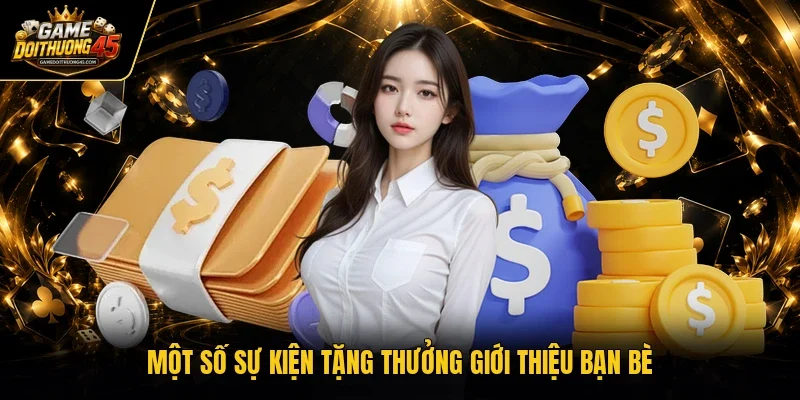 Một số sự kiện tặng thưởng giới thiệu bạn bè