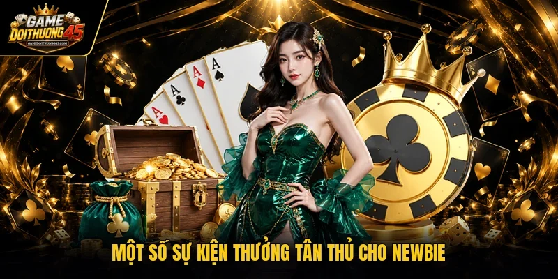 Một số sự kiện thưởng tân thủ cho newbie