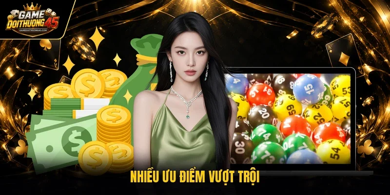Nhiều ưu điểm vượt trội 