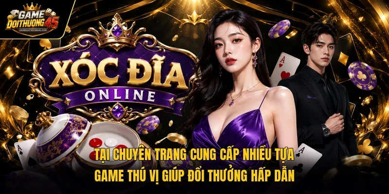 Tại chuyên trang cung cấp nhiều tựa game thú vị giúp đổi thưởng hấp dẫn
