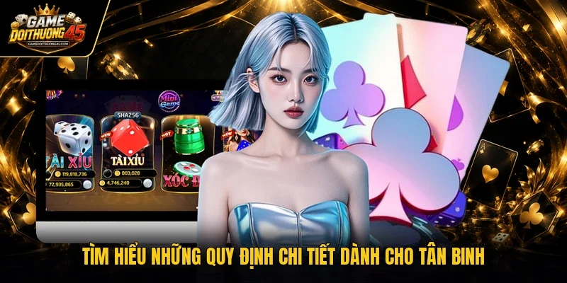 Tìm hiểu những quy định chi tiết dành cho tân binh
