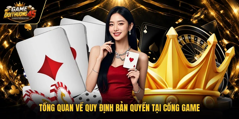 Tổng quan về quy định bản quyền tại cổng game