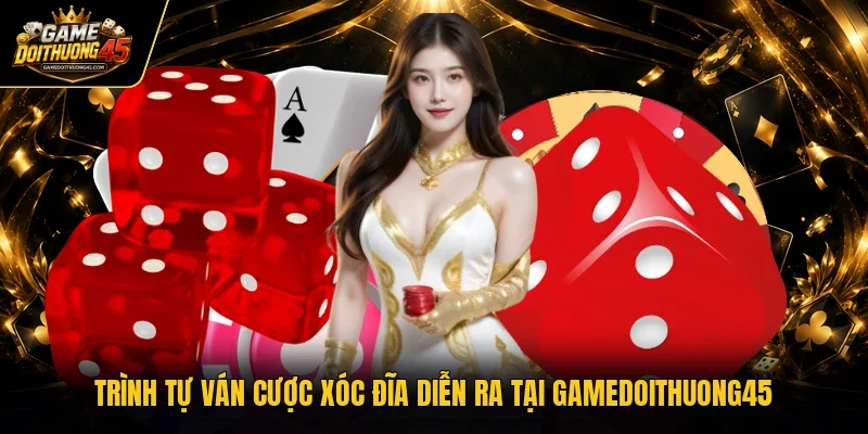 Trình tự ván cược xóc đĩa diễn ra tại Gamedoithuong45